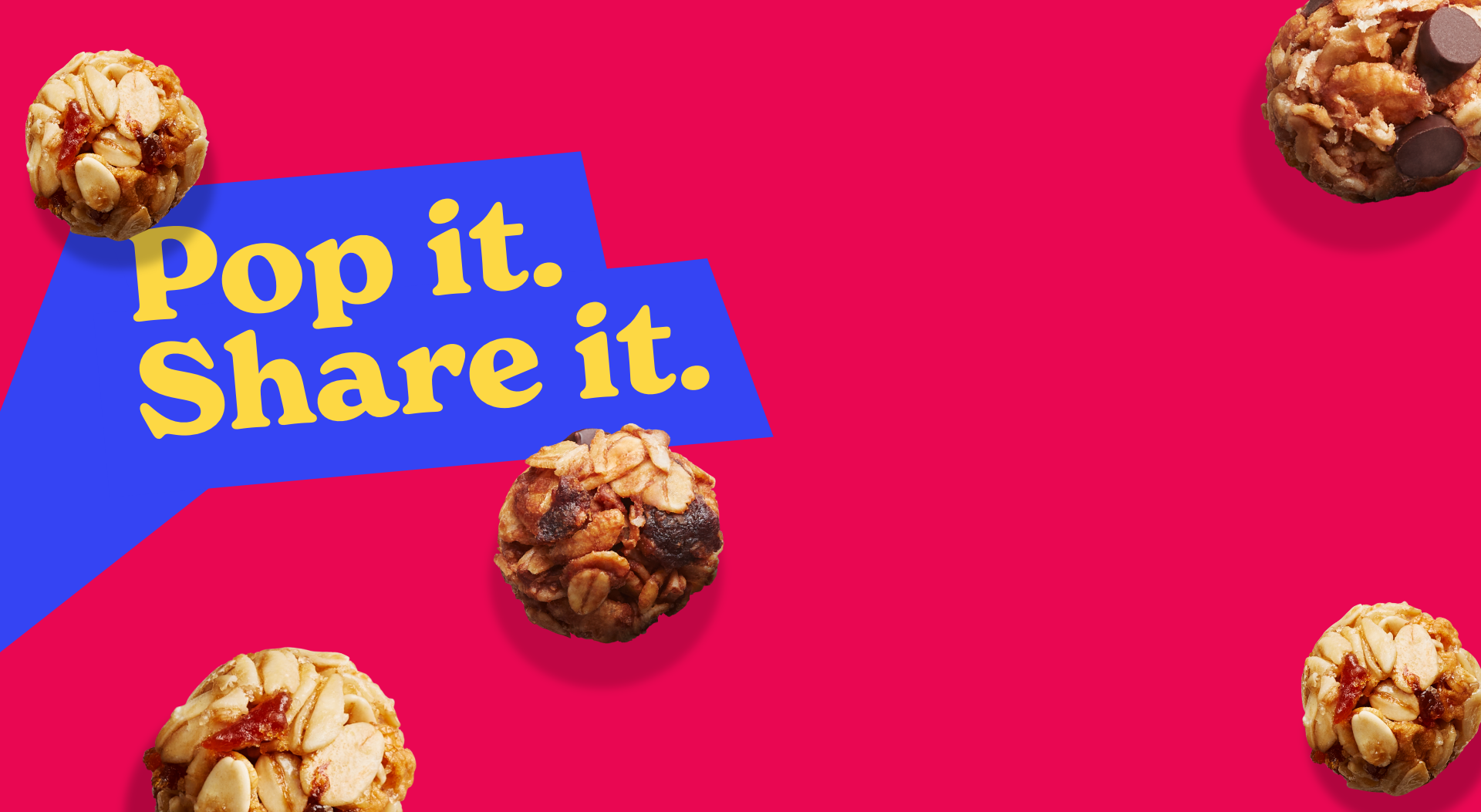 Bright red background with a blue speech bubble stating "Pop it. Share it." surrounded by oat and fruit snack balls, creating a fun, inviting tone.