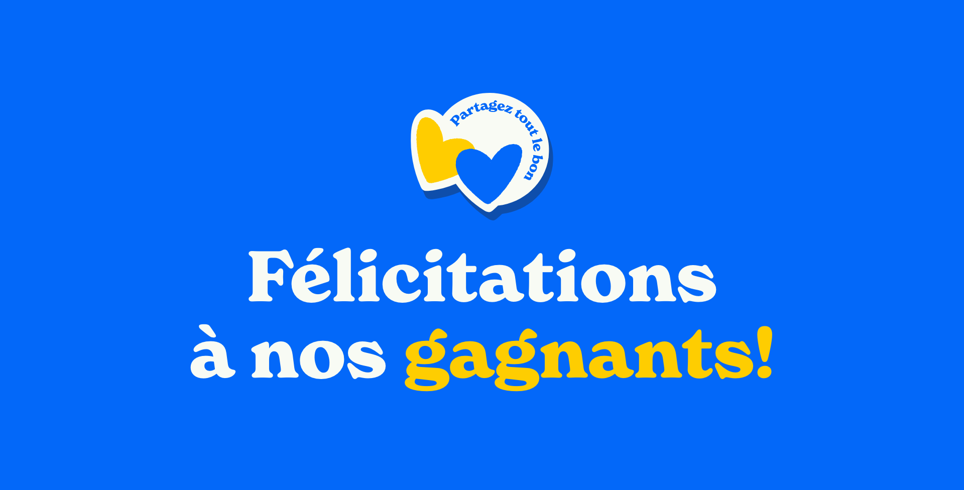 Felicitations a nos gagnants!